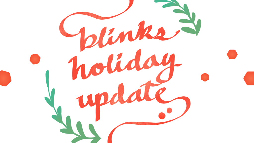 Blinks Holiday 2020 Update
